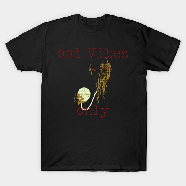 Ood Vibes Only T-Shirt by jephwho